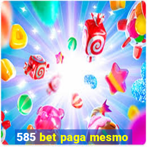 585 bet paga mesmo